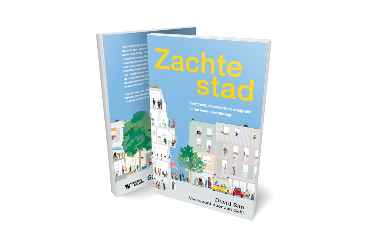 Zachte stad - Densiteit, diversiteit en nabijheid in het leven van alledag