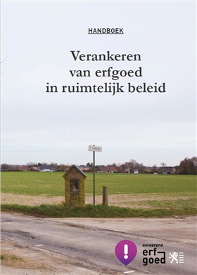 Toelichting Handboek 'Verankeren van erfgoed in ruimtelijk beleid' op 19 februari 2016